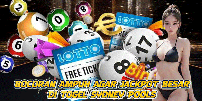 Bocoran Ampuh Agar Jackpot Besar Di Togel Sydney Pools