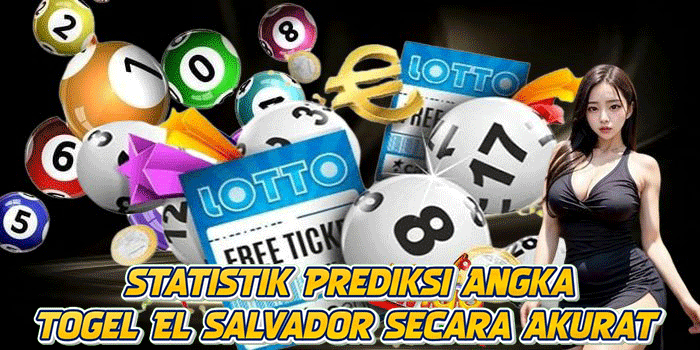 Statistik Prediksi Angka Togel El Salvador Secara Akurat
